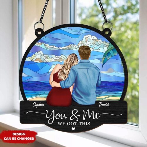 Personalized Couple Suncatcher Ornament - You and Me We Got This - Anniversary Wedding Valentine’s Gift image 0